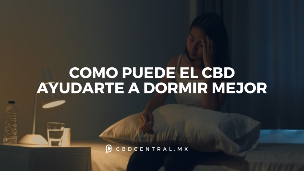 Como puede el cbd ayudarte a dormir mejor